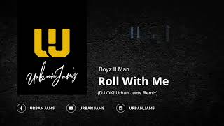 Boyz II Man - Roll With Me (DJ OKI Urban Jams Remix) | Old School R&amp;B | Throwback Classic