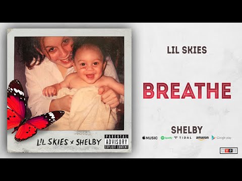 Lil Skies - Breathe (Shelby)