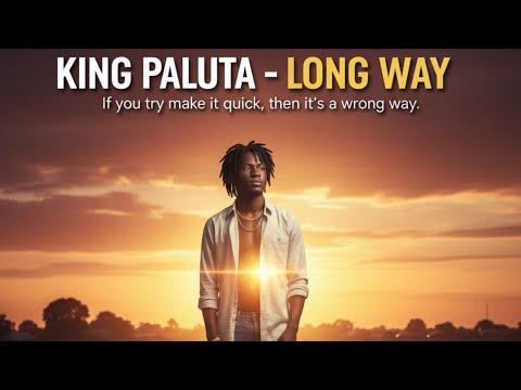 King Paluta – LONG WAY (Official Highlife Song 2025)