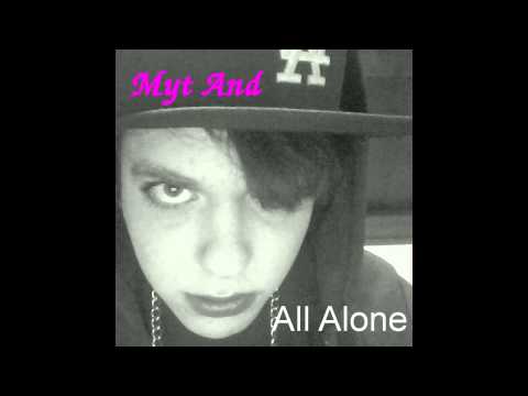 Myt And - All Alone
