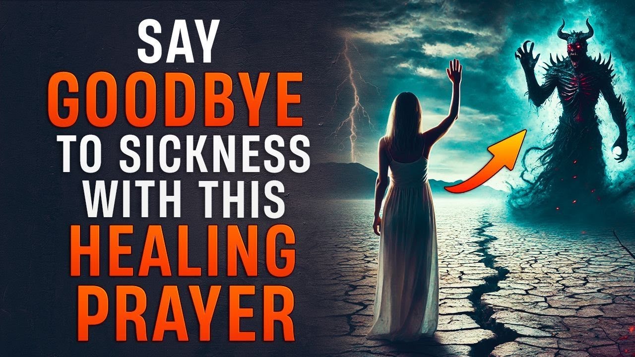 God Says You Can Say Goodbye To Sickness With This Powerful Healing Prayer