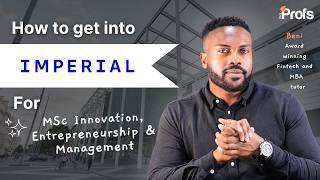 HOW TO GET INTO IMPERIAL FOR MSC INNOVATION, ENTREPRENEURSHIP & MANAGEMENT