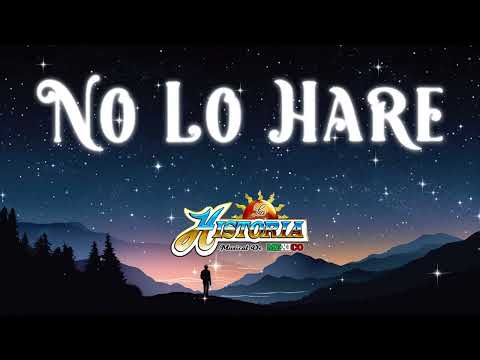 No Lo Haré - La Historia Musical De México - (Audio Video)