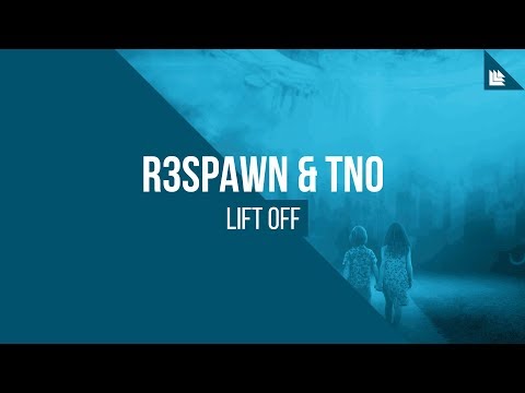 R3SPAWN & TNO - Lift Off [FREE DOWNLOAD]