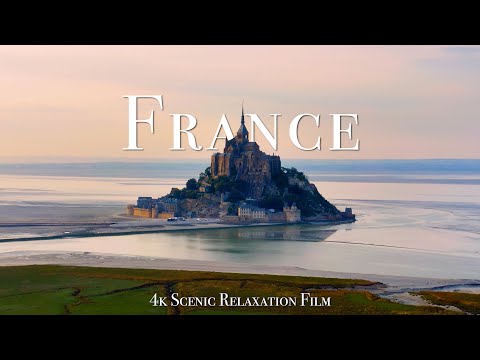 France 4K - Scenic Relaxation Film With Calming Music