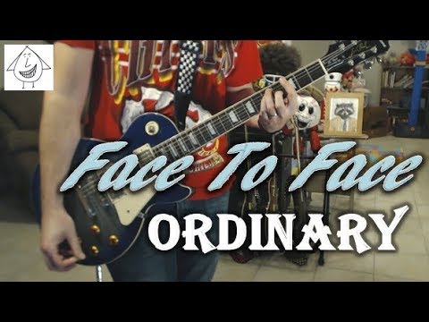 Ordinary - Face To Face