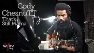 Cody ChesnuTT - "That's Still Mama" (Live at WFUV)