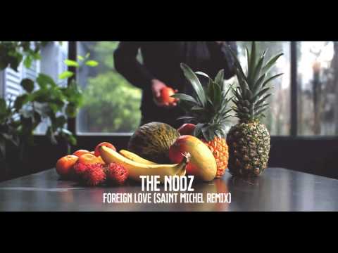 The Nodz - Foreign Love (Saint Michel Remix)
