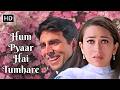 Hum Pyaar Hai Tumhare Haan Maine Bhi Pyaar Kiya 2002 Alka Yagnik Kumar Sanu Akshay Kumar