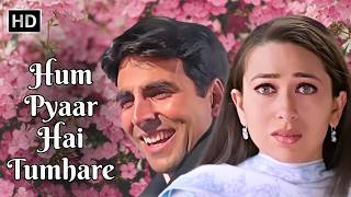Download lagu Hum Pyaar Hai Tumhare | Haan Maine Bhi Pyaar Kiya (2002) | Alka Yagnik, Kumar Sanu | Akshay Kumar mp3