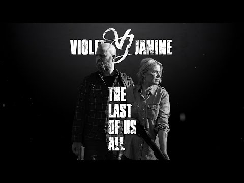 Violet Janine - THE LAST OF US ALL
