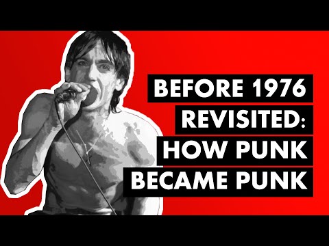 Before 1976 Revisited: How Punk Became Punk