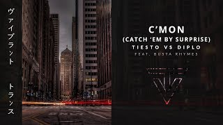 C'mon (Catch 'Em By Surprise) › by Tiësto vs. Diplo feat. Busta Rhymes