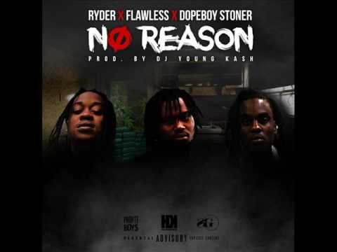 Ryder Ft. Flawless & Dopeboy Stoner - No Reason (prod.By Djyoungkash)