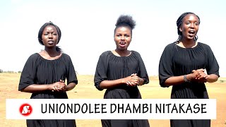 Uniondolee Dhambi Nitakase  Sauti Tamu Melodies (W