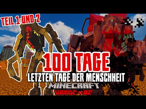 Ich ÜBERLEBE 100 Tage Minecraft Harcore in den LETZTEN TAGE der MENSCHHEIT | Teil 1 + 2 | Challenge