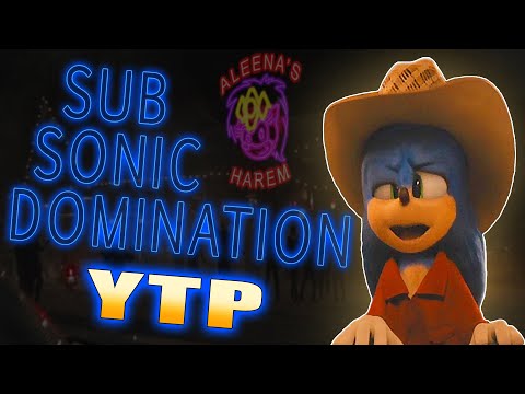 YTP - Sub Sonic Domination