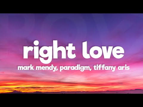 Mark Mendy & Paradigm - Right Love ft. Tiffany Aris (Lyrics)