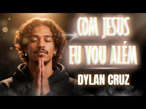 Dylan Cruz - Com Jesus Eu Vou Além (Official Audio) | Trap Gospel Motivacional