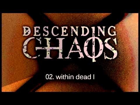 Descending Chaos - Within Dead I