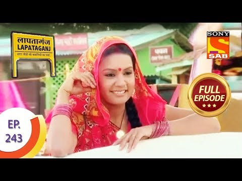 Ep 243 - Mishri's Dream Comes True - Lapataganj - Full Episode