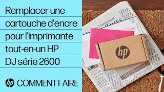 Remplacer une cartouche d'encre pour l'imprimante tout-en-un HP DeskJet série 2600 | @HPSupport