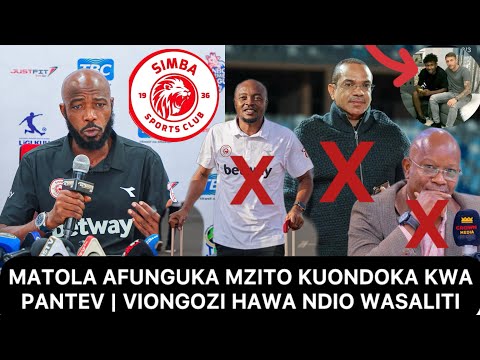 TOBAAH‼️ MATOLA ATOA KAULI TATA YANAYO ENDELEA SIMBA | WASALITI WATAJWA | WAKIONDOKA HAO TU BAASII