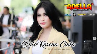 Download lagu BUTA KARENA CINTA  -  SHERLY KDI - OM ADELLA - NEW ME 2024 | TEGAL PUR'IN mp3 Download lagu BUTA KARENA CINTA  -  SHERLY KDI - OM ADELLA - NEW ME 2024 | TEGAL PUR'IN mp3