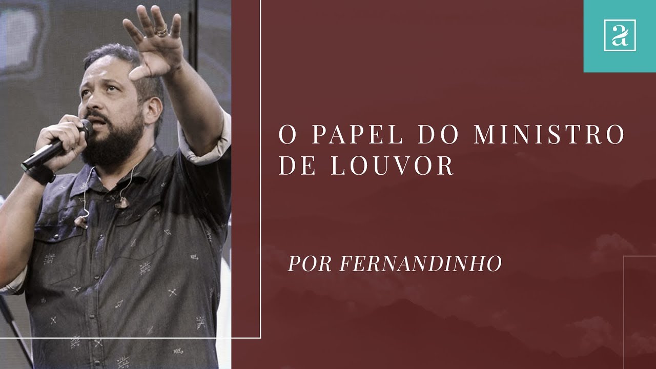 O papel do ministro de louvor - Fernandinho