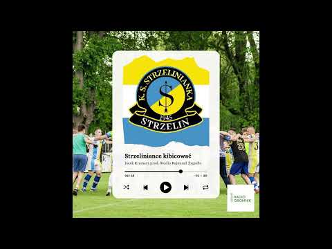 Strzeliniance kibicować!