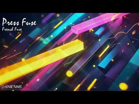 Press Fuse - French Fuse | 2-hour tune | Endless loop | Copyright Free!