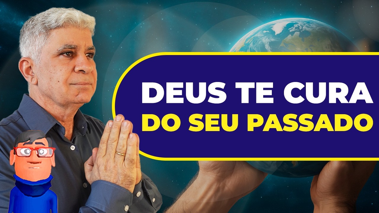 DEUS VAI TE CURAR DO PASSADO QUE TE FERIU - Minuto com Deus de Hoje