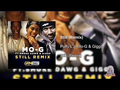 Puffy L'z x Mo-G x Giggs - Still (Remix) (Official Audio)