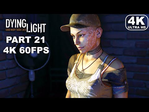 DYING LIGHT Gameplay Walkthrough Part 21 - Dying Light Gameplay (ULTRA HD 4K 60FPS) No Commentary