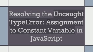 Download the video "Resolving the Uncaught TypeError: Assignment to Constant Variable in JavaScript"
