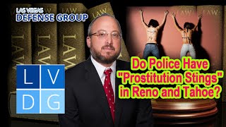 LEGAL ANALYSIS -- Do police do prostitution stings in Reno and Tahoe
