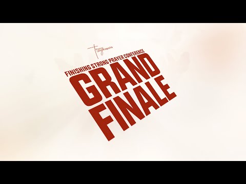 Finishing Strong Prayer Conference - Grand Finale| Pastor Tony Kapola | 4th June 2023