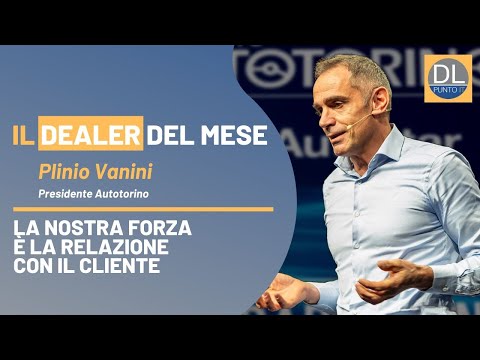 Dealer del mese: Plinio Vanini - Autotorino