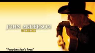 John Anderson - "Freedom Isn't Free"