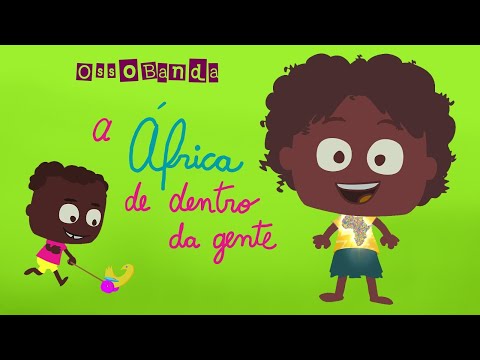 OssoBanda I A África de dentro da gente