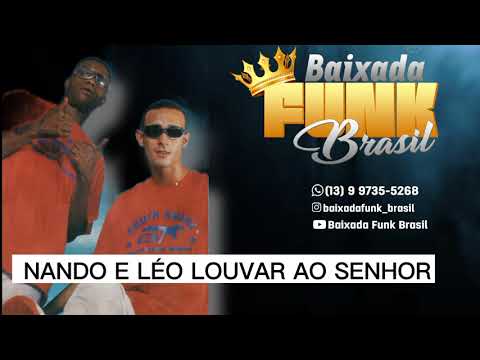 MCS NANDO E LÉO LOUVAR AO SENHOR #BAIXADAFUNKBRASIL