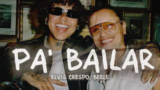 Elvis Crespo &amp; Beéle - PA' BAILAR