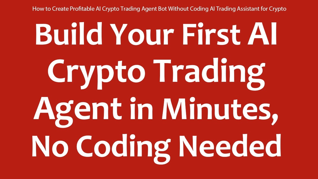 How to Create Profitable AI Crypto Trading Agent Bot Without Coding AI Trading Assistant for Crypto