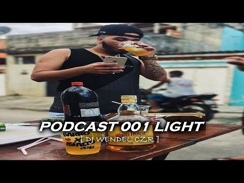 # PODCAST 001 LIGHT DJ WENDEL CZR (( 100% FAVELA 0% PALAVRÃO )) 2018
