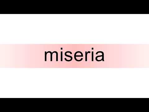 How to pronounce miseria
