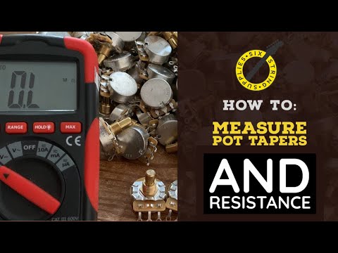 How to Measure Guitar Pots Taper & Resistance