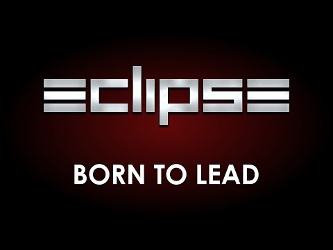 Eclipse - Born To Lead (Lyrics)