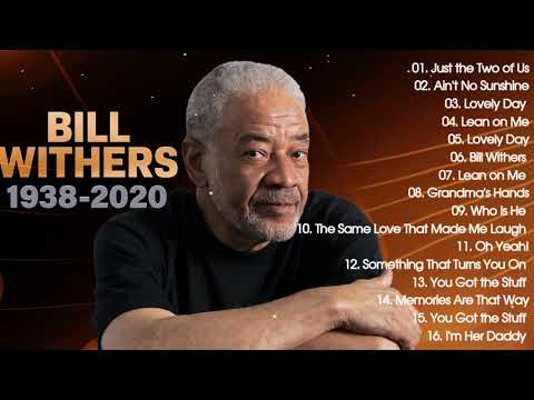 Bill Withers Greatest Hits - Bill Withers The Best Of (Full Album) 2023, Bill Withers Playlist 2023