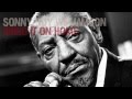 Sonny Boy Williamson - Bring It On Home