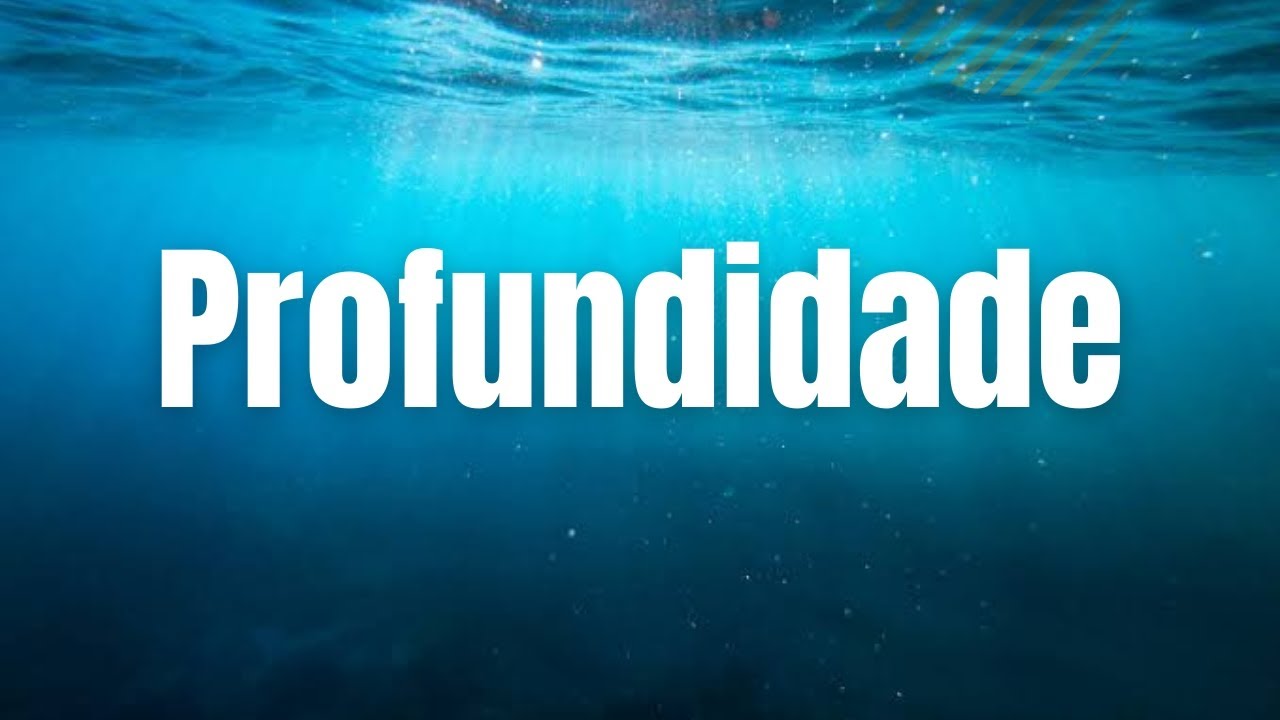 Significado de Ser profundo.